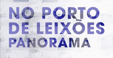 “No Porto de Leixões – Panorama”- Documentário de Renata Sancho