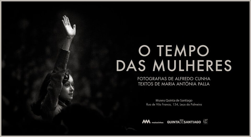 O Tempo das Mulheres: Exposição de Alfredo Cunha