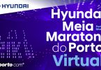 Hyundai Meia Maratona do Porto com versão virtual