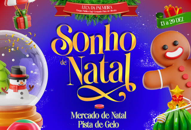 “Sonho de Natal” encanta Leça da Palmeira até 29 de Dezembro